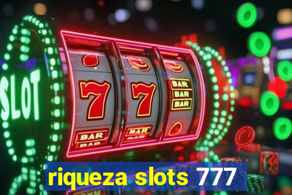 riqueza slots 777