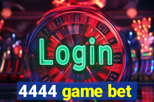 4444 game bet