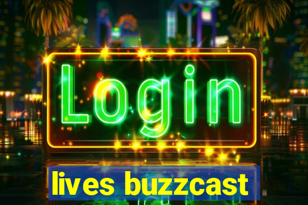 lives buzzcast