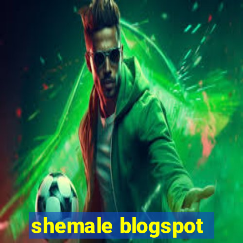 shemale blogspot