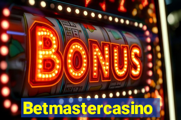 Betmastercasino