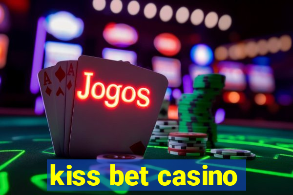 kiss bet casino