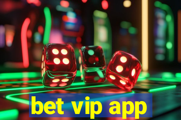 bet vip app