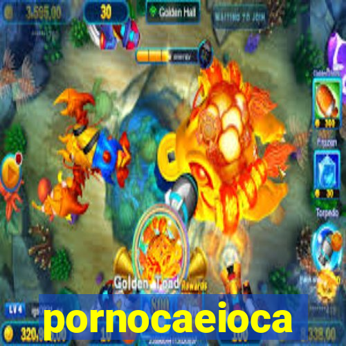 pornocaeioca