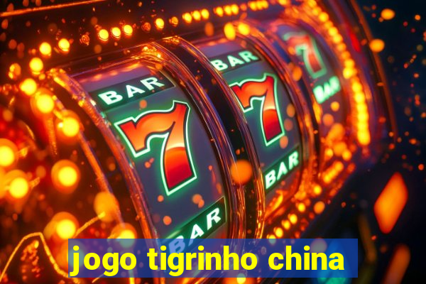 jogo tigrinho china