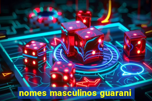 nomes masculinos guarani