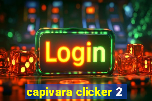 capivara clicker 2