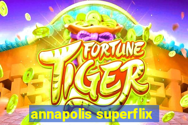 annapolis superflix