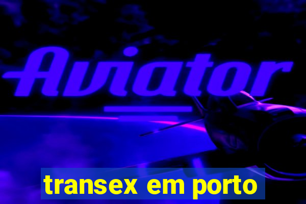 transex em porto