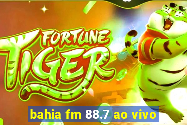 bahia fm 88.7 ao vivo