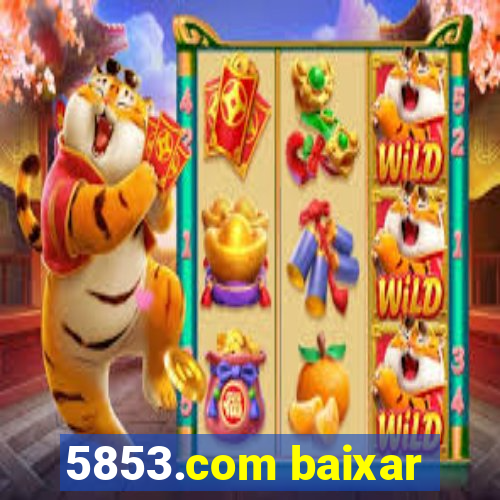 5853.com baixar