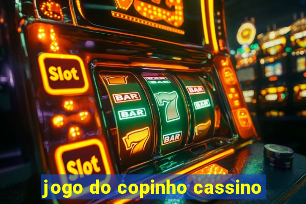 jogo do copinho cassino