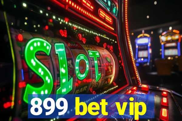 899 bet vip