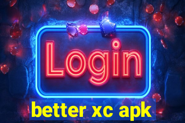 better xc apk