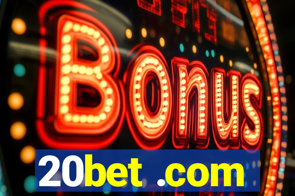 20bet .com