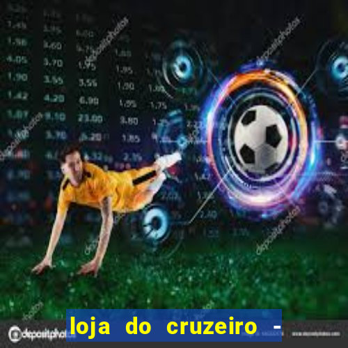 loja do cruzeiro - barro preto