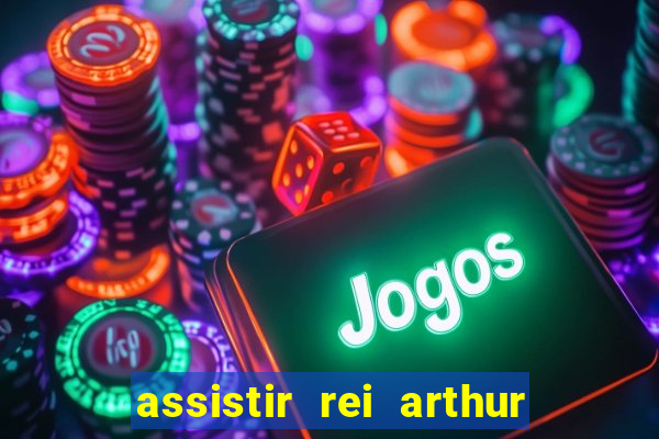 assistir rei arthur 2004 online grátis