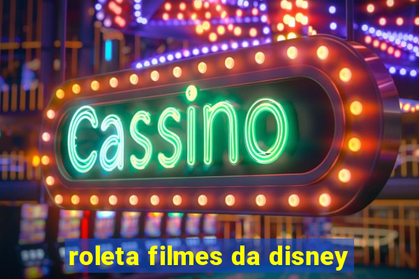 roleta filmes da disney