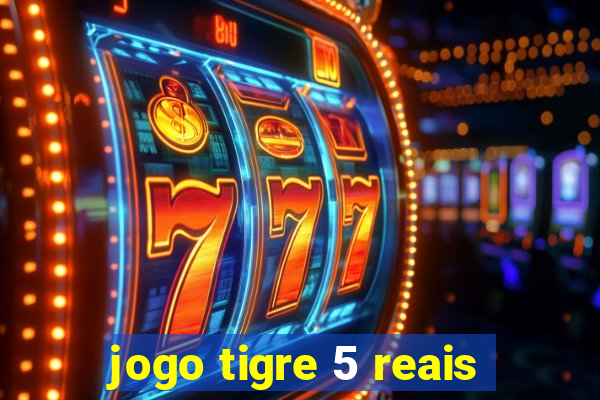 jogo tigre 5 reais