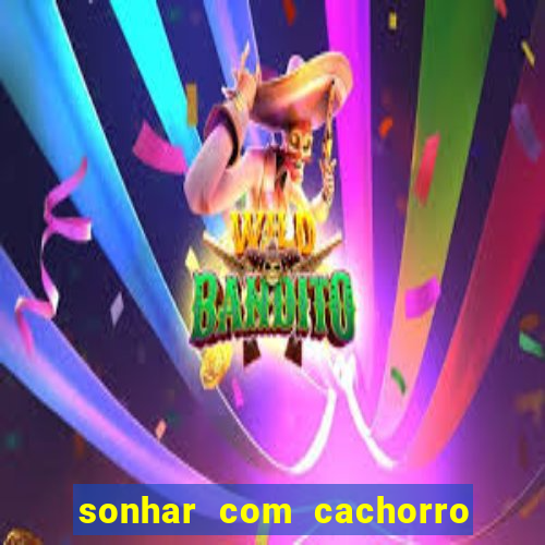 sonhar com cachorro mordendo jogo do bicho