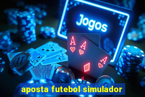 aposta futebol simulador