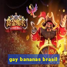 gay bananas brasil