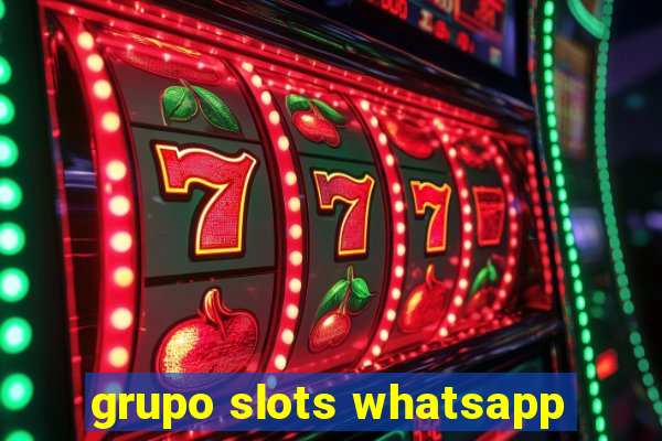 grupo slots whatsapp