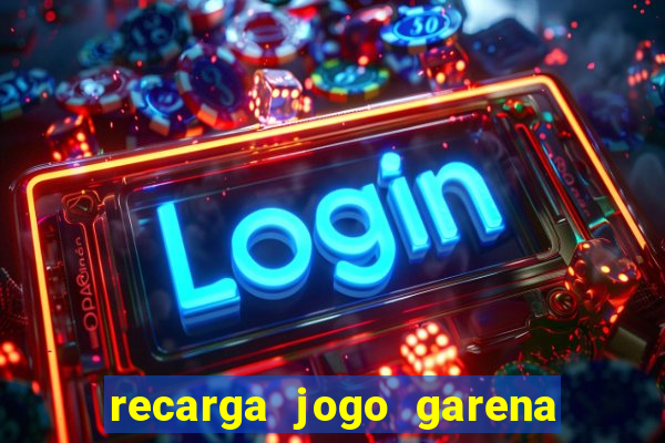 recarga jogo garena free fire