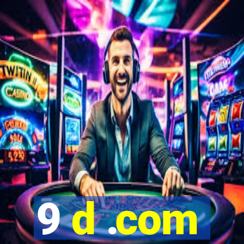 9 d .com