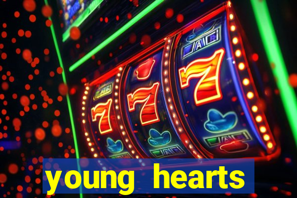 young hearts assistir 2024