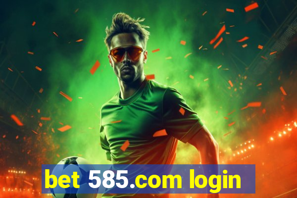 bet 585.com login