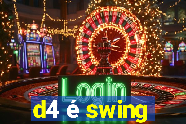 d4 é swing