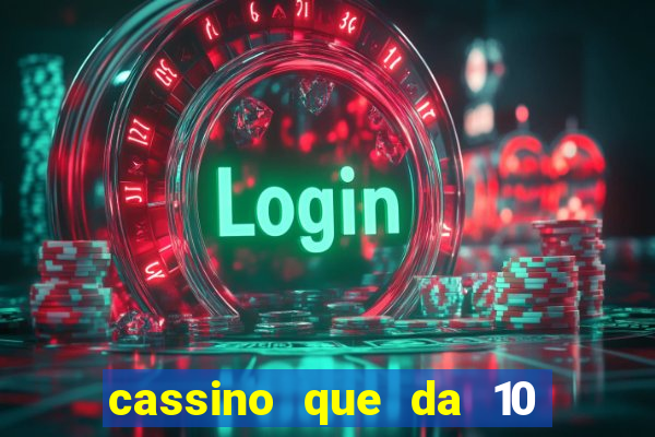 cassino que da 10 reais no cadastro