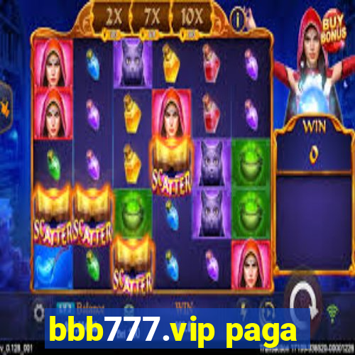 bbb777.vip paga