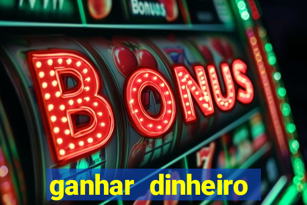 ganhar dinheiro jogando sem depositar nada