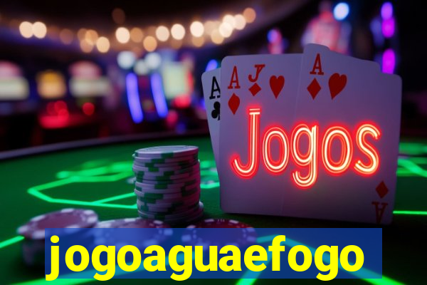 jogoaguaefogo