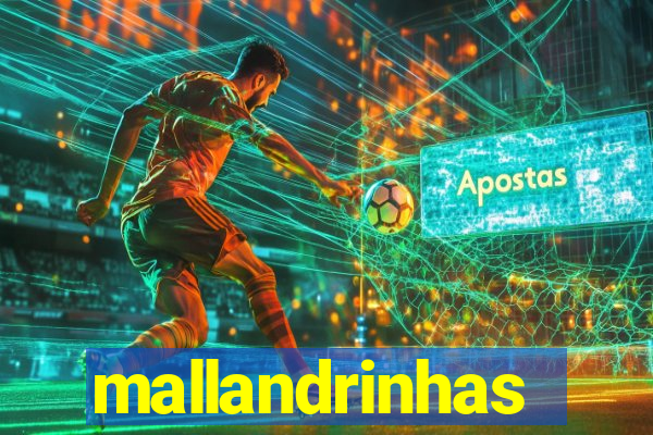 mallandrinhas