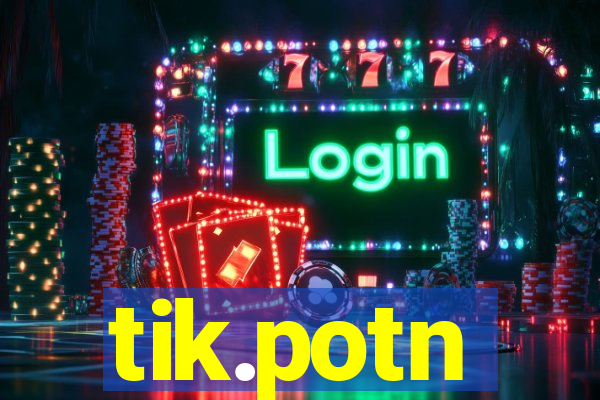 tik.potn