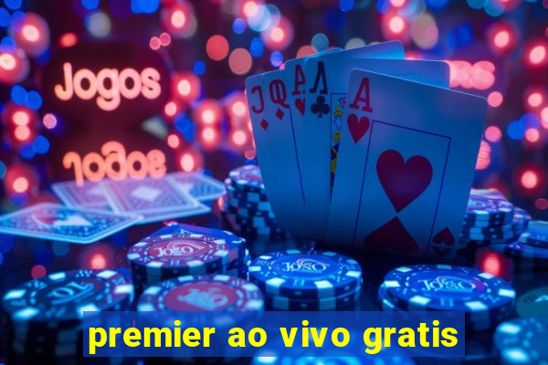 premier ao vivo gratis