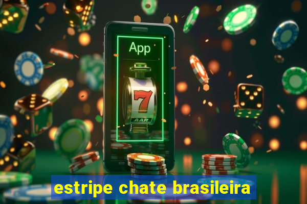 estripe chate brasileira