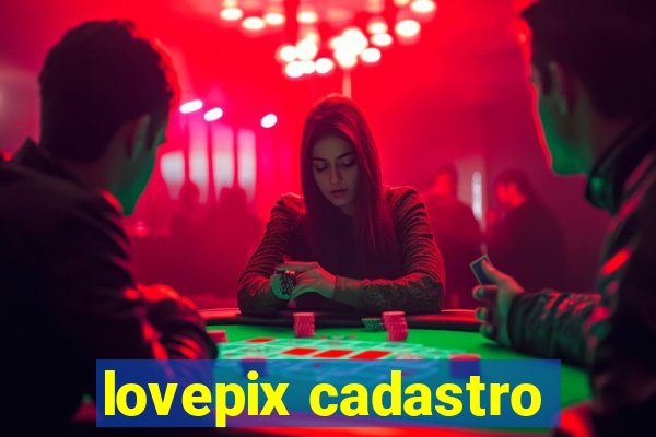 lovepix cadastro