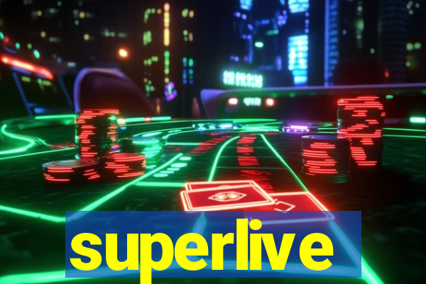 superlive