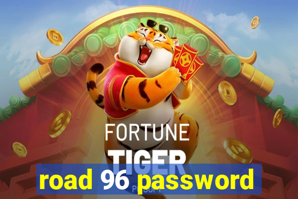 road 96 password