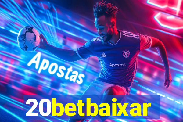 20betbaixar