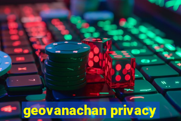 geovanachan privacy