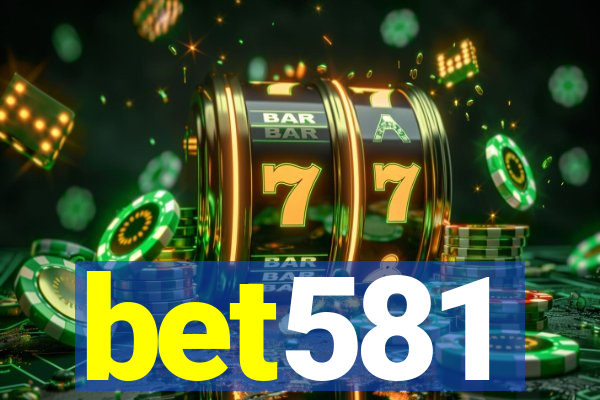 bet581