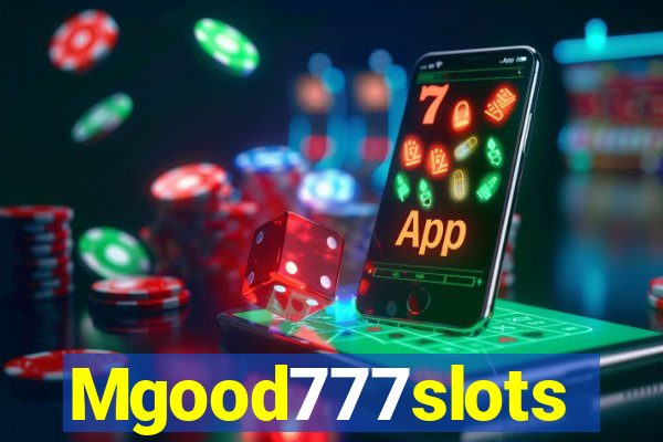 Mgood777slots