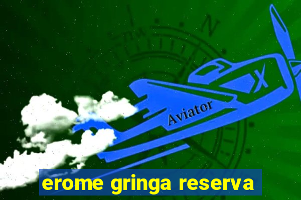 erome gringa reserva