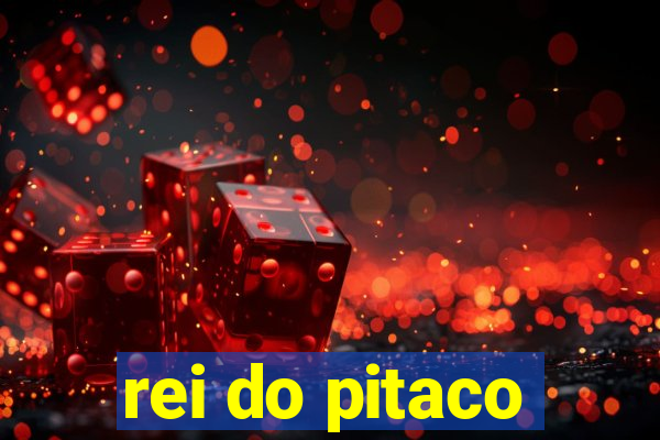 rei do pitaco