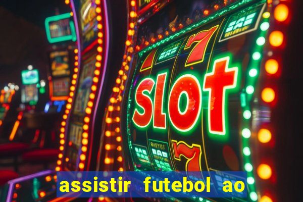 assistir futebol ao vivo multi multicanal